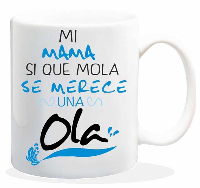 TAZA CERAMICA con Mensaje. "Mi Mama si que mola".