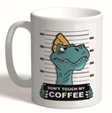 MUG CON MENSAJE ,DO NOT TOUCH MY COFFEE
