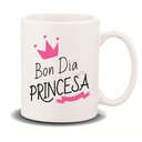 TAZA CERAMICA con mensaje "Bon dia Princesa".