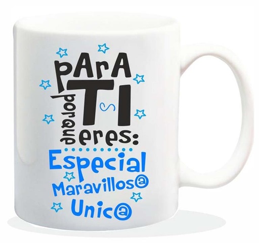 [HL-160] TAZA CERAMICA con Mensaje. "Para ti porque eres...".